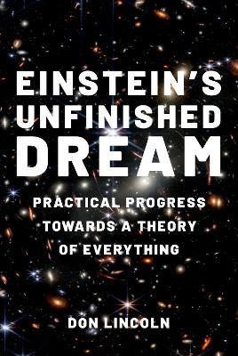 Einsteins Unfinished Dream - Lincoln