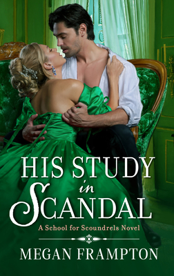 His Study in Scandal: A School for Scoundrels Novel - Megan Frampton