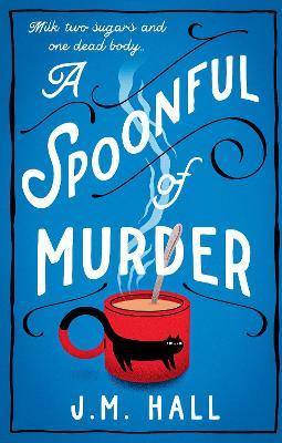 A Spoonful of Murder - J. M. Hall