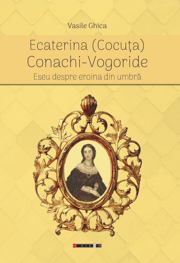 Ecaterina (Cocuta) Conachi-Vogoride - Vasile Ghica
