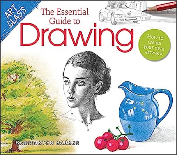 Art Class. The Essential Guide to Drawing - Barrington Barber 