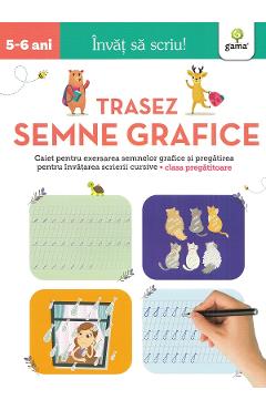 Coperta cărții 'Trasez semne grafice 5-6 ani. Invat sa scriu!'