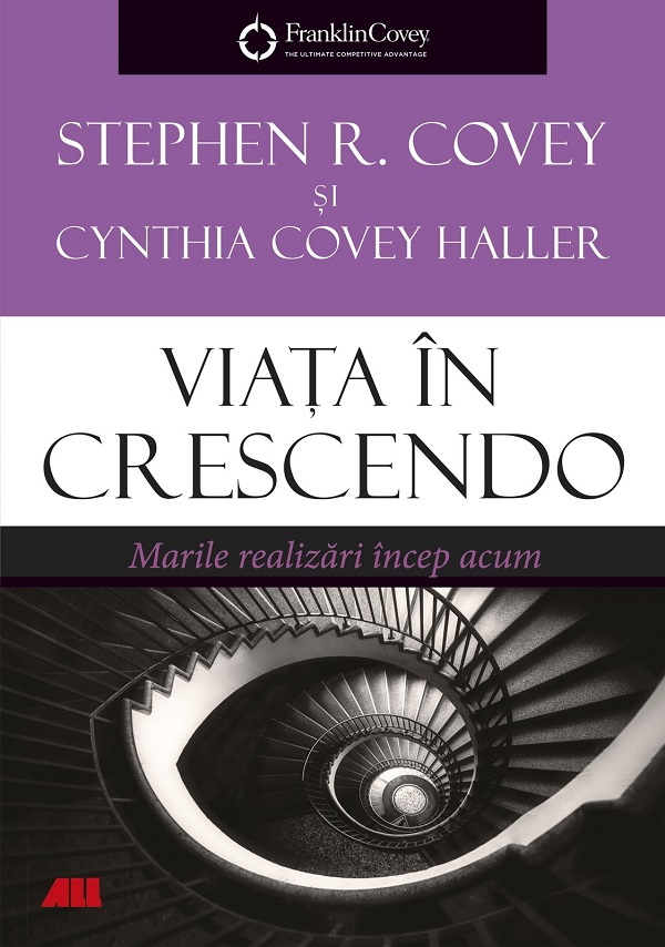 Viata in crescendo - Stephen R. Covey, Cynthia Covey Haller