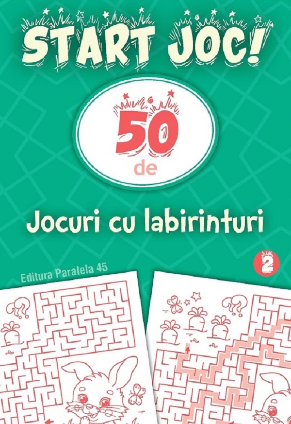 Start joc! 50 de jocuri cu labirinturi Vol.2