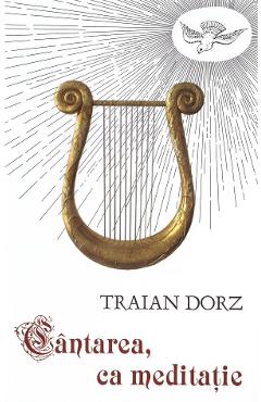 Coperta cărții 'Cântarea ca meditație - Traian Dorz'
