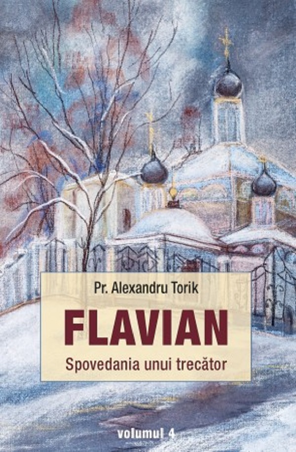 Flavian. Spovedania unui trecator Vol.4 - Alexandru Torik