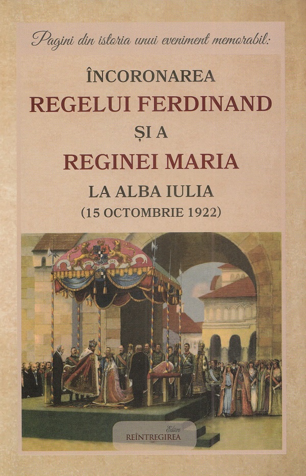 Incoronarea Regelui Ferdinand si a Reginei Maria la Alba Iulia (15 octombrie 1922)