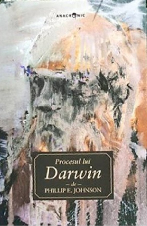 Procesul lui Darwin - Phillip E. Johnson