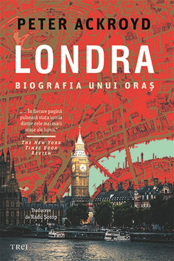 Londra. Biografia unui oras - Peter Ackroyd