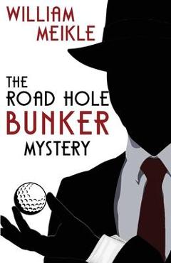 Poza produsului The Road Hole Bunker Mystery - William Meikle
