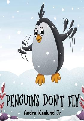 Penguins Don't Fly - Andre Kaalund