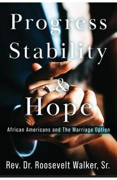 Coperta cărții 'Progress, Stability, and Hope: African Americans and The Marriage Option - Roosevelt Walker'