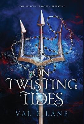 On Twisting Tides - Val E. Lane