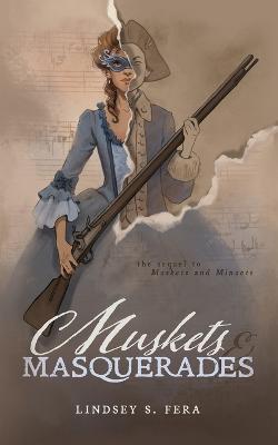 Muskets and Masquerades - Lindsey S. Fera