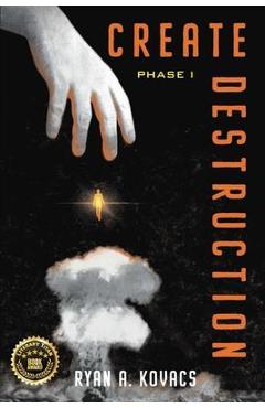 Coperta cărții 'Create Destruction: Phase I - Ryan Kovacs'
