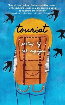 Coperta cărții 'Tourist: Poems - Tak Erzinger'