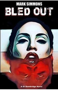 Coperta cărții 'Bled Out - Mark Simmons'