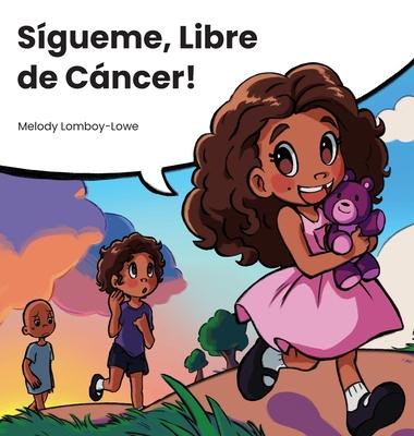 Sígueme, Libre de Cáncer - Melody Lomboy-lowe
