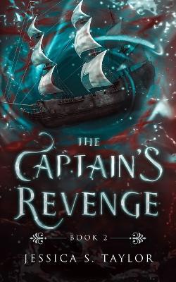 The Captain's Revenge - Jessica S. Taylor
