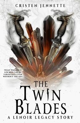 Coperta cărții 'The Twin Blades: A LeNoir Legacy Story - Cristen Jennette'