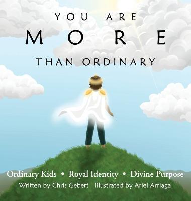 You Are More Than Ordinary - Chris Gebert