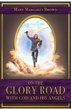 Poza produsului On the Glory Road with God and His Angels - Mary Margaret Brown