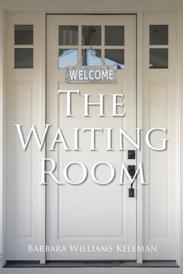 The Waiting Room - Barbara Williams Keleman