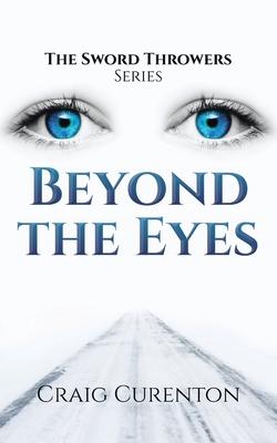 Beyond the Eyes - Craig Curenton