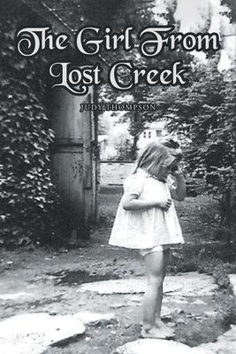 The Girl From Lost Creek - Judy Thompson