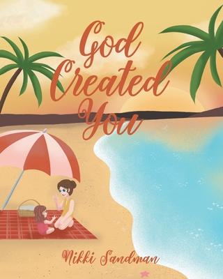 God Created You - Nikki Sandman