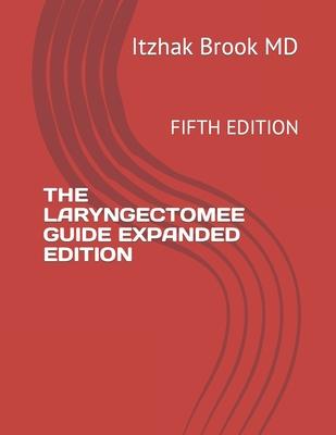 The Laryngectomee Guide Expanded Edition: Fifth Edition - Itzhak Brook