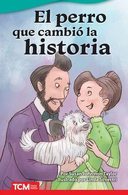 Coperta cărții 'El Perro Que Cambió La Historia - Susan Johnston Taylor'