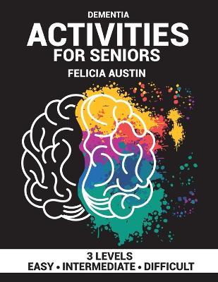 Dementia Activities For Seniors: Puzzles for People with Dementia, Large-Print. - Felicia Austin