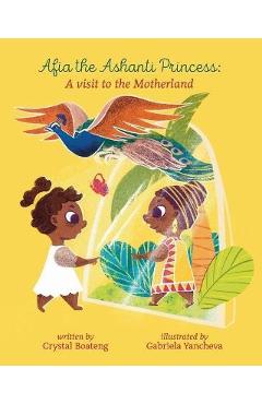 Poza produsului Afia the Ashanti Princess: A Visit to the Motherland - Gabriela Yancheva