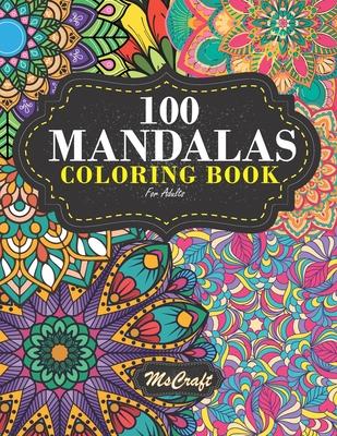 Mandalas Coloring Books for Adults: 100 pages featuring beautiful mandalas designs for stress relief and adults relaxation. - Craft