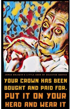James Baldwin's Little Book of Selected Quotes - Helios Publishing