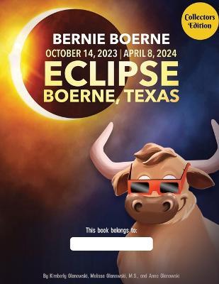 Bernie Boerne and the Texas Eclipse - Melissa Glanowski M. A.