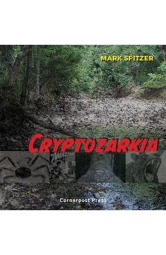 Poza produsului Cryptozarkia - Mark Spitzer