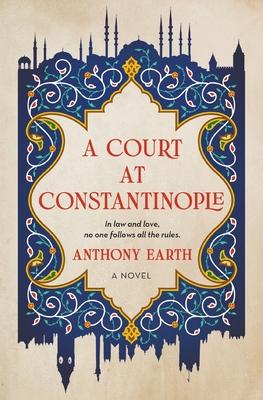 A Court at Constantinople - Anthony Earth