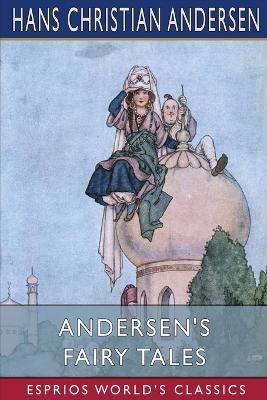 Andersen's Fairy Tales (Esprios Classics) - Hans Christian Andersen
