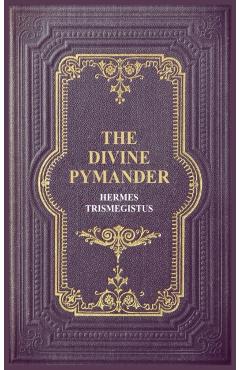 The Divine Pymander - Hermes Trismegistus
