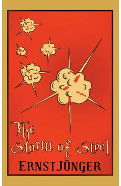 The Storm of Steel - Ernst Jünger