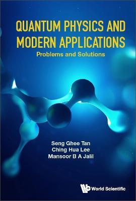 Quantum Physics and Modern Applications: Problems and Solutions - Seng Ghee Tan