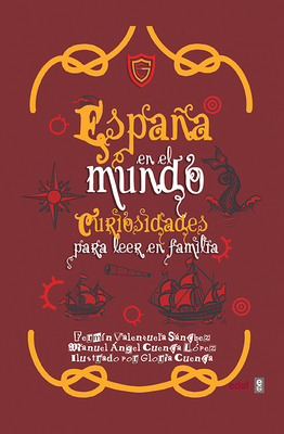 Coperta cărții 'España En El Mundo. Curiosidades Para Leer En Familia - Equipo Gestas De España'