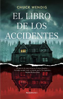 El Libro de Los Accidentes / The Book of Accidents - Chuck Wendig