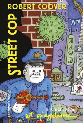 Street Cop (Spanish Edition) - Art Spiegelman