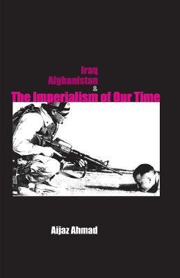 Iraq, Afganistan and Imperialism of Our Time - Aijaz Ahmad