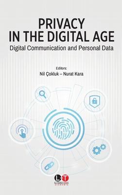 Privacy in the Digital Age: Digital Communication and Personal Data - Nil Çokluk
