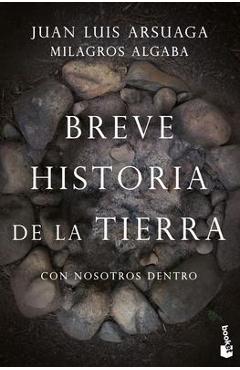 Coperta cărții 'Breve Historia de la Tierra (Con Nosotros Dentro) - Juan Luis Arsuaga'
