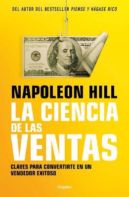 La Ciencia de Las Ventas / Napoleon Hill's Science of Successful Selling - Napoleón Hill